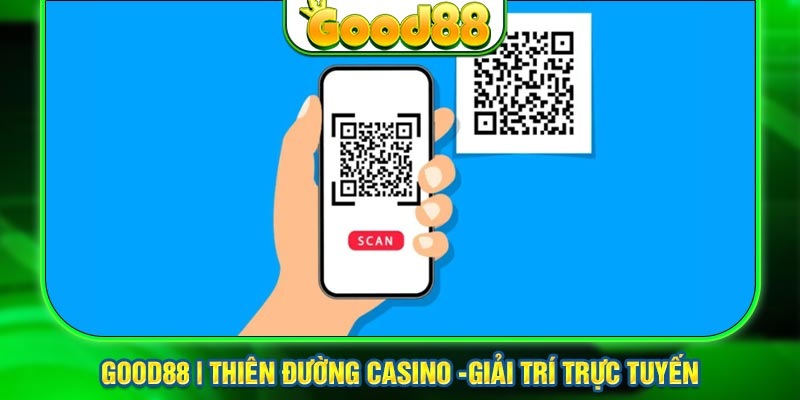 Cách nạp tiền Good88 bằng quét mã QR