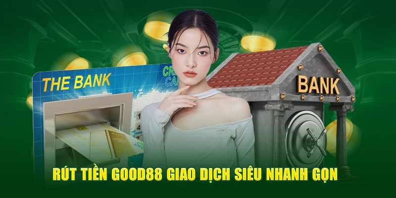 Muốn rút tiền Good88 thì cần đáp ứng những điều kiện gì?